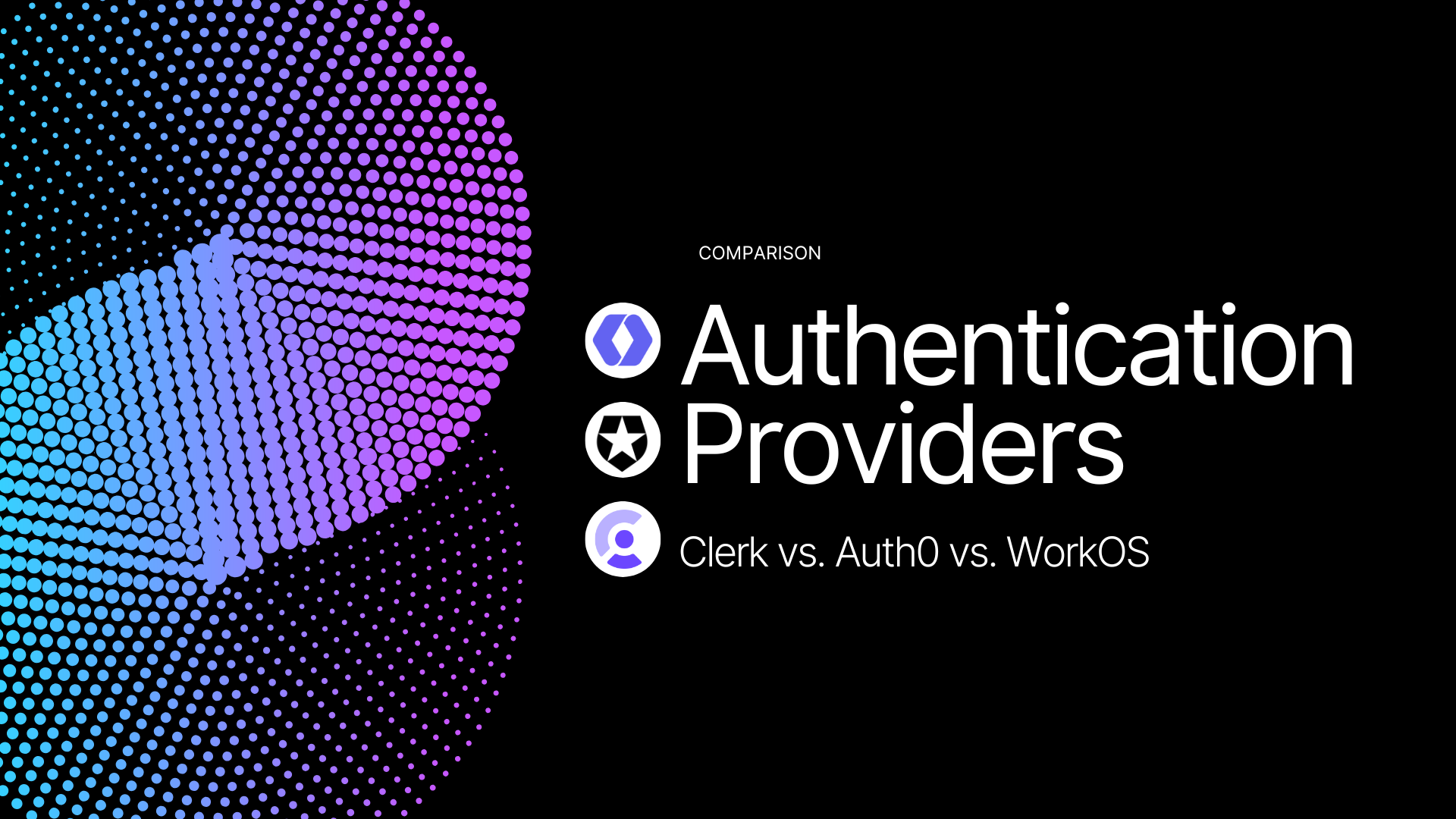 Clerk vs. Auth0 vs. WorkOS: Choosing the right authentication - Featured Image
