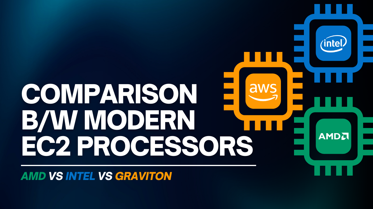 AMD vs Intel vs Graviton: Comparison between Modern EC2 Processors