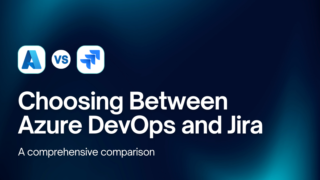 Azure DevOps vs Jira: Which Tool is Right for Your Team?