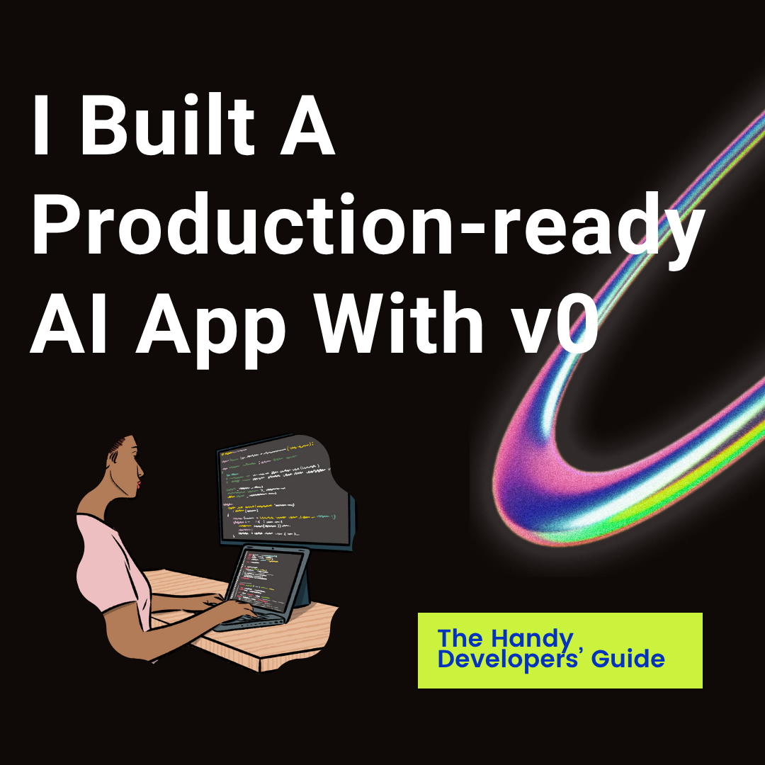 I Built A Production-ready AI App With v0