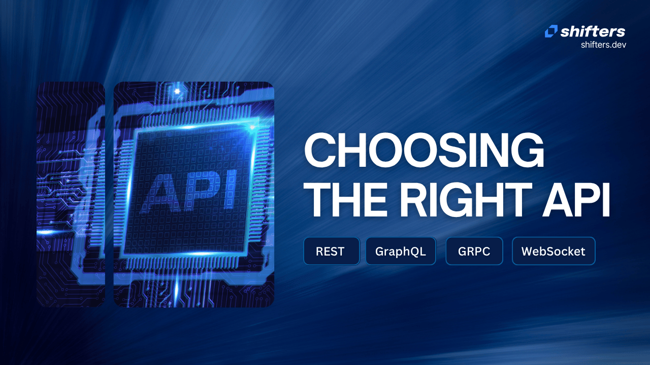 Choosing the right API technology: REST vs GraphQL vs gRPC vs WebSocket