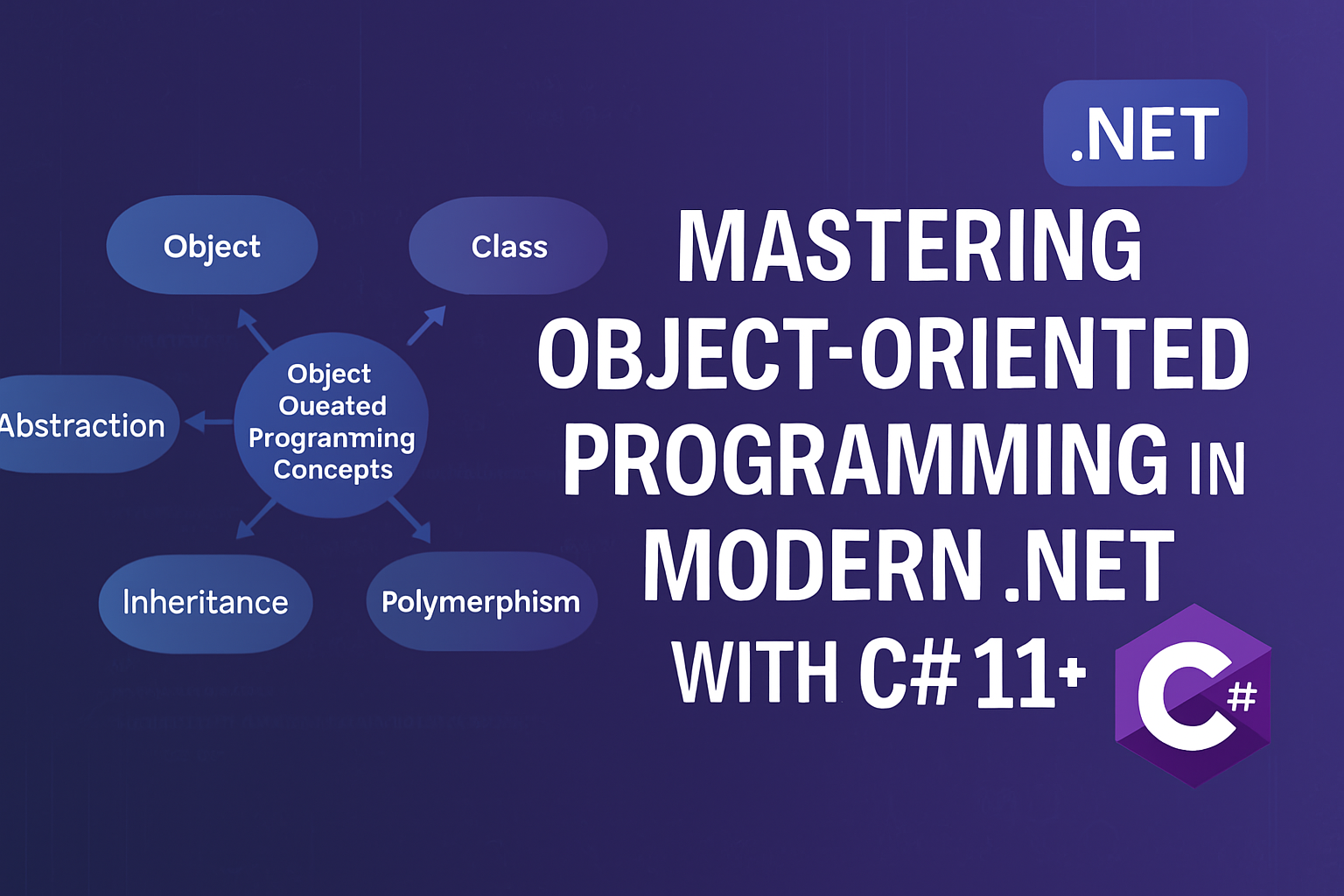 Mastering Object-Oriented Programming in Modern .NET with C# 11+