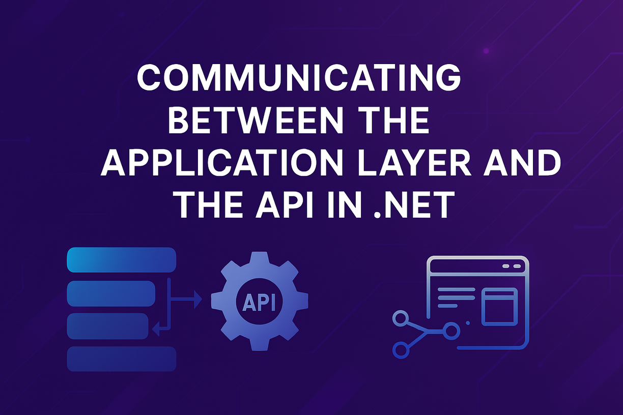 Communicating Between the Application Layer and the API in .NET